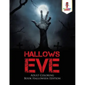 Hallows Eve: Adult Coloring Book Halloween Edition - Paperback