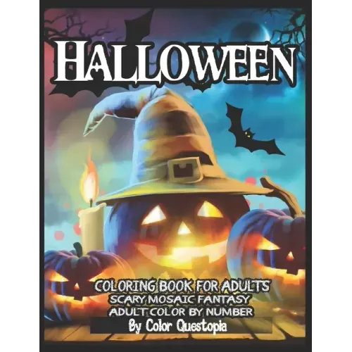 Halloween Coloring Book For Adults - Adult Color By Number- Scary Mosaic Fantasy: Featuring Dark Cemeteries, Cursed Black Cats, Scary Pumpkins, Haunts - Paperback